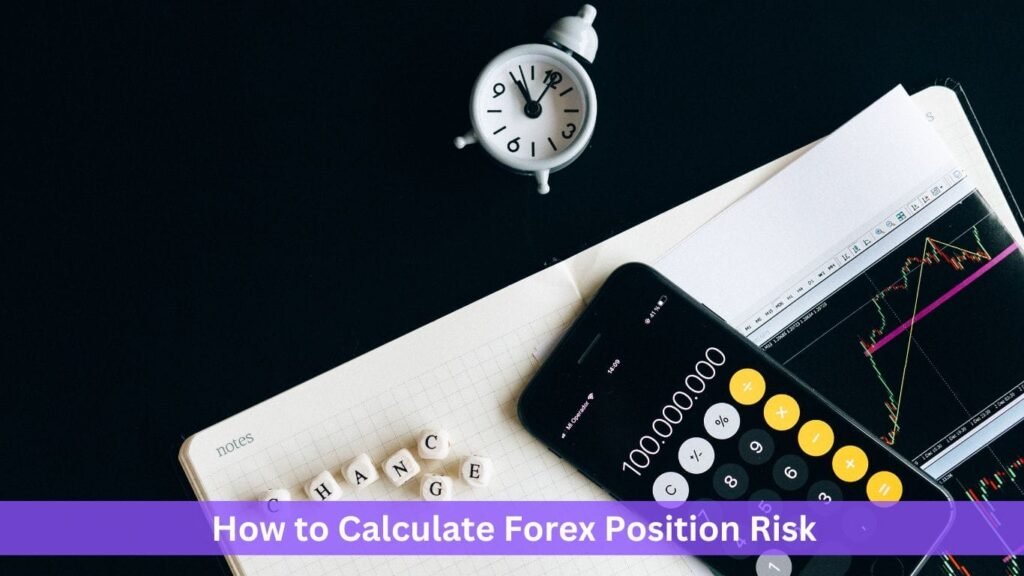 How to Calculate Forex Position Risk: A Simple Guide