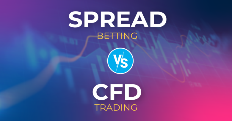 Spread Betting vs CFD Trading