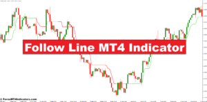 Follow Line MT4 Indicator – ForexMT4Indicators.com